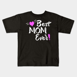 Best Mom Ever Womens Mamas On Mothers Day Kids T-Shirt